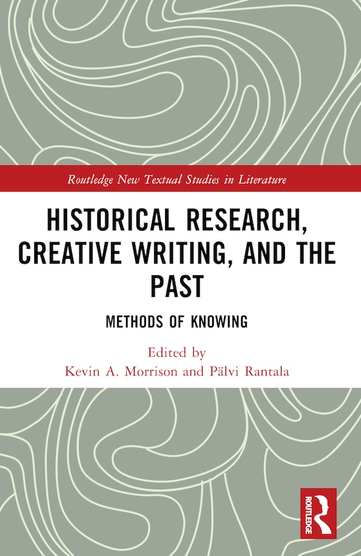 Front cover_Historical Research, Creative Writing, and the Past