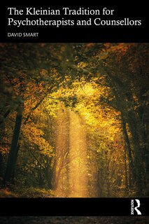 Front cover_The Kleinian Tradition for Psychotherapists and Counsellors