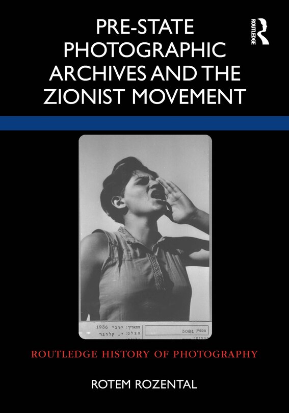 Couverture_Pre-State Photographic Archives and the Zionist Movement