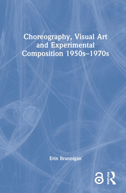 Couverture_Choreography, Visual Art And Experimental Composition 1950s-1970s