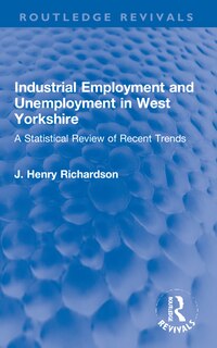 Front cover_Industrial Employment and Unemployment in West Yorkshire