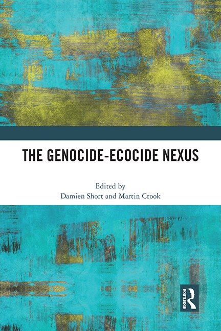Front cover_The Genocide-Ecocide Nexus