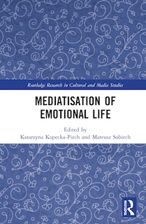 Mediatisation of Emotional Life