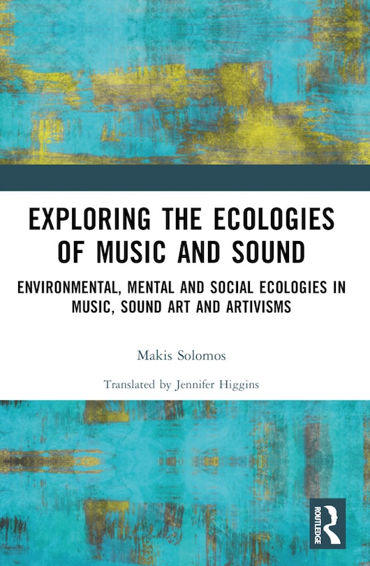 Front cover_Exploring the Ecologies of Music and Sound