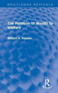 Front cover_The Relation Of Wealth To Welfare