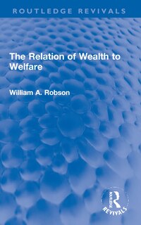Front cover_The Relation of Wealth to Welfare