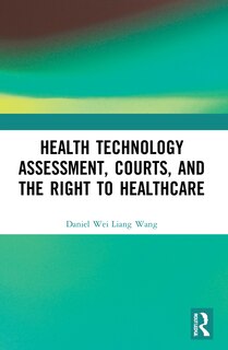 Front cover_Health Technology Assessment, Courts and the Right to Healthcare