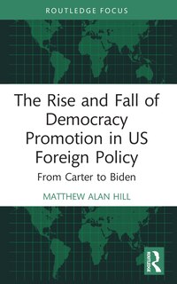 Couverture_The Rise and Fall of Democracy Promotion in US Foreign Policy