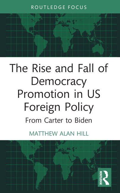 Couverture_The Rise and Fall of Democracy Promotion in US Foreign Policy