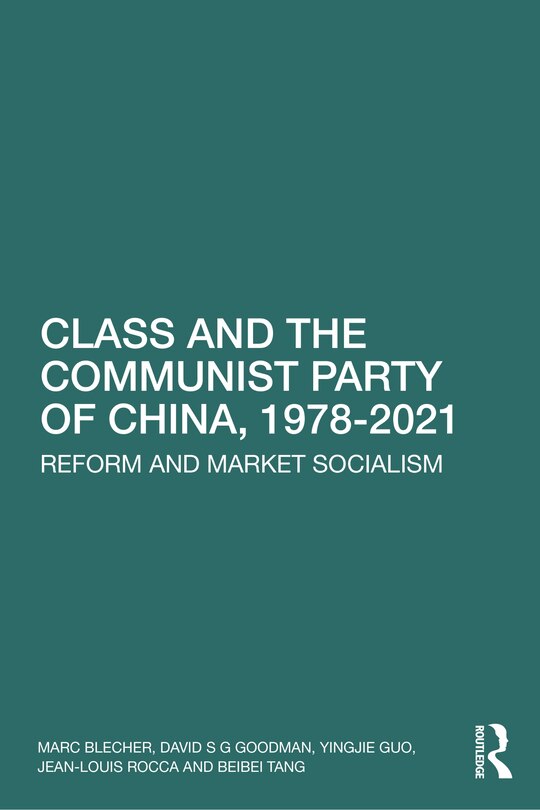 Front cover_Class And The Communist Party Of China, 1978-2021