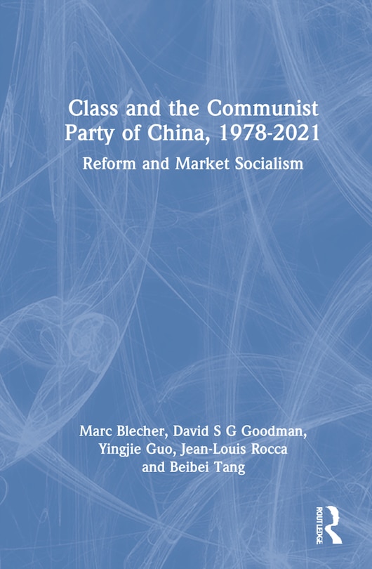 Front cover_Class And The Communist Party Of China, 1978-2021