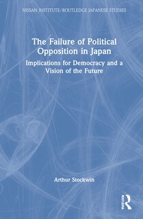 Front cover_The Failure Of Political Opposition In Japan