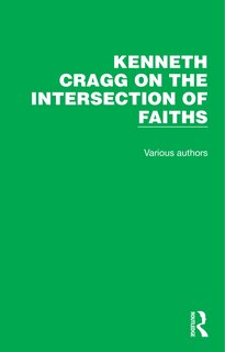 Couverture_Kenneth Cragg on the Intersection of Faiths