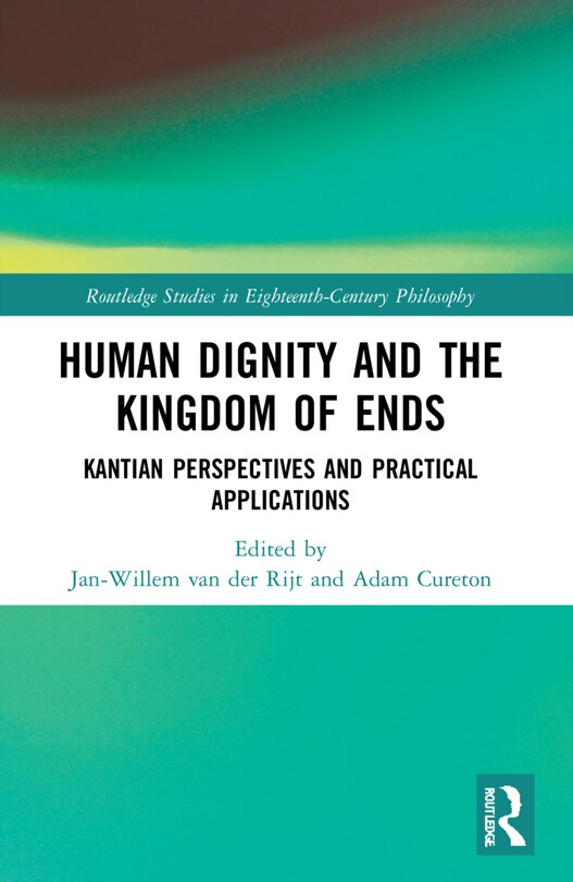 Front cover_Human Dignity and the Kingdom of Ends
