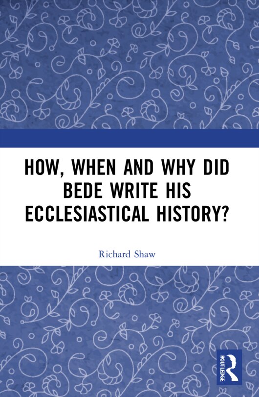Couverture_How, When and Why did Bede Write his Ecclesiastical History?