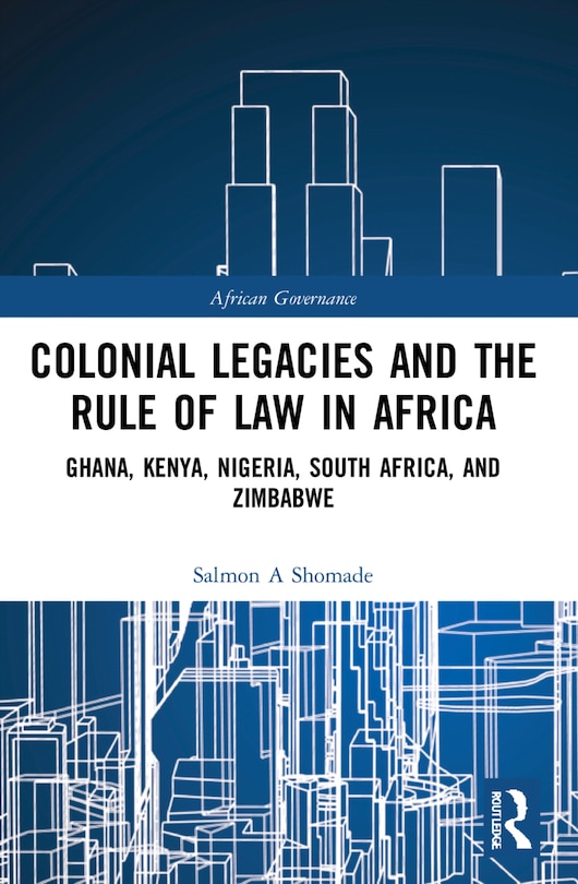 Front cover_Colonial Legacies and the Rule of Law in Africa