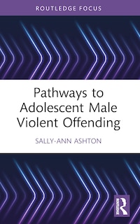 Front cover_Pathways to Adolescent Male Violent Offending