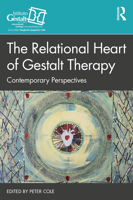 Front cover_The Relational Heart Of Gestalt Therapy