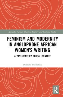 Front cover_Feminism And Modernity In Anglophone African Women's Writing