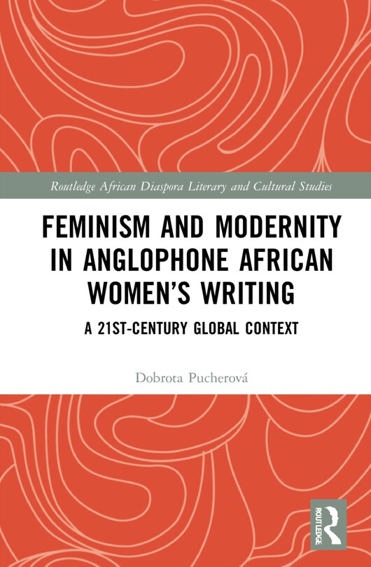 Front cover_Feminism And Modernity In Anglophone African Women's Writing