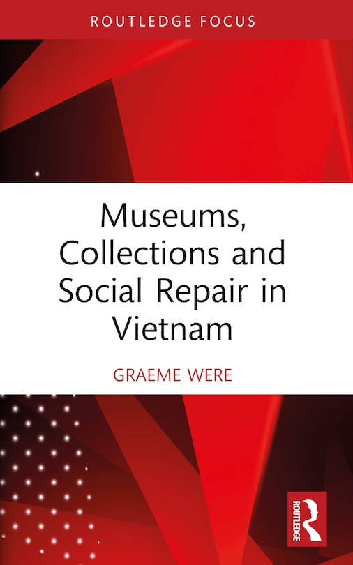Couverture_Museums, Collections and Social Repair in Vietnam