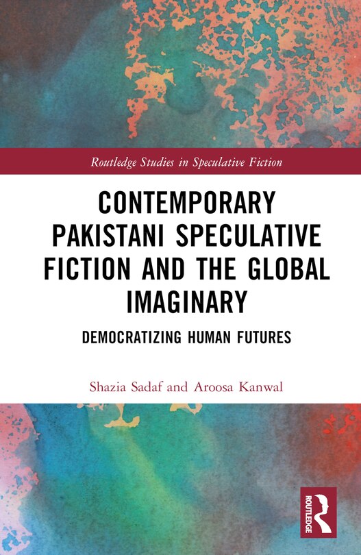 Couverture_Contemporary Pakistani Speculative Fiction and the Global Imaginary