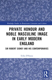 Front cover_Private Honour and Noble Masculine Image in Early Modern England