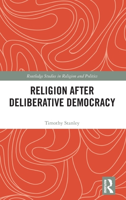 Front cover_Religion After Deliberative Democracy
