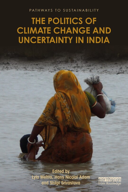 Front cover_The Politics of Climate Change and Uncertainty in India