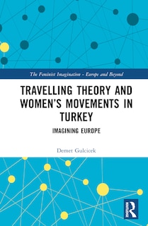 Front cover_Travelling Theory and Women's Movements in Turkey