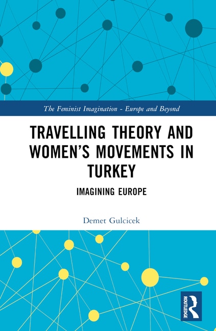 Front cover_Travelling Theory and Women's Movements in Turkey