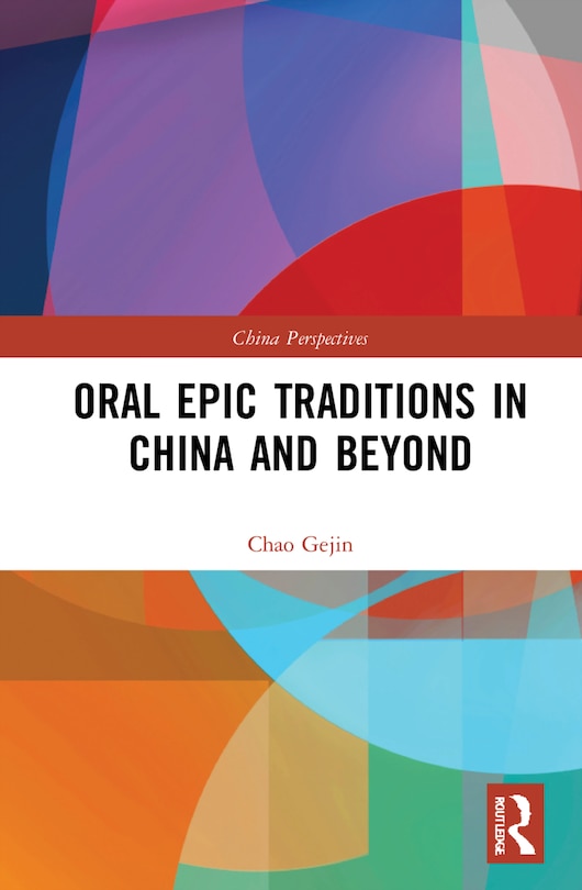 Front cover_Oral Epic Traditions In China And Beyond