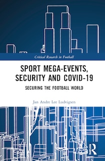 Front cover_Sport Mega-Events, Security and COVID-19