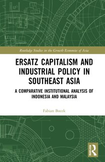 Couverture_Ersatz Capitalism and Industrial Policy in Southeast Asia