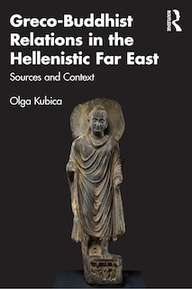 Couverture_Greco-Buddhist Relations in the Hellenistic Far East