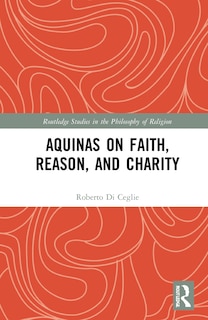 Couverture_Aquinas on Faith, Reason, and Charity