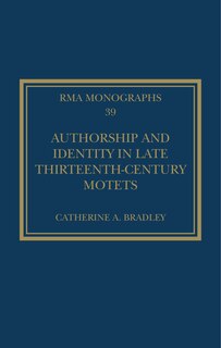 Front cover_Authorship And Identity In Late Thirteenth-century Motets