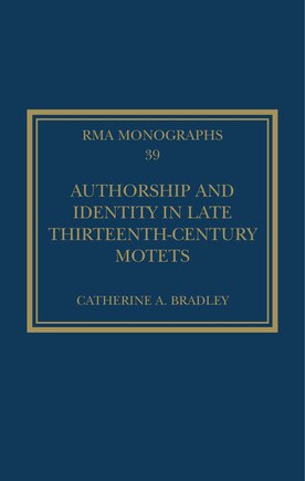 Authorship and Identity in Late Thirteenth-Century Motets