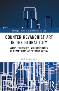 Front cover_Counter Revanchist Art in the Global City