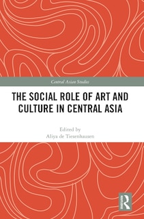 Front cover_The Social Role of Art and Culture in Central Asia