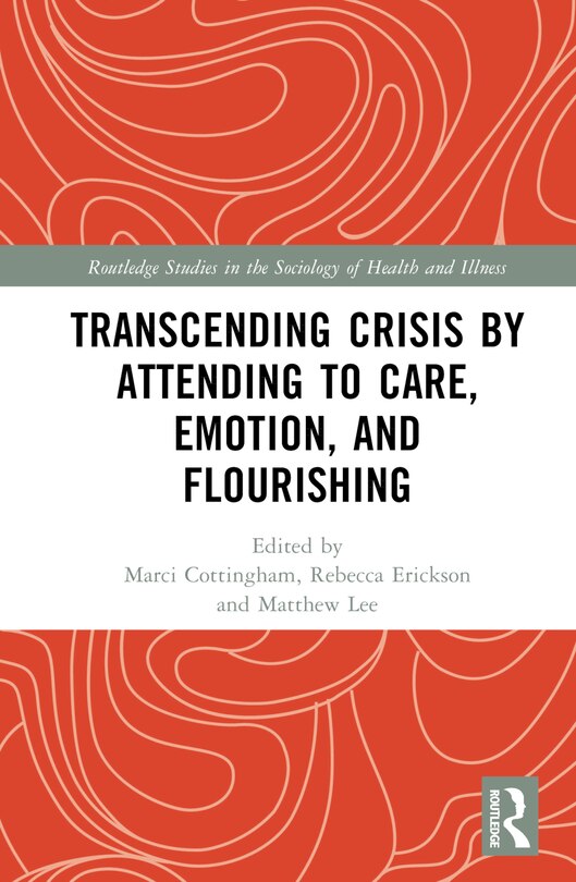 Front cover_Transcending Crisis by Attending to Care, Emotion, and Flourishing