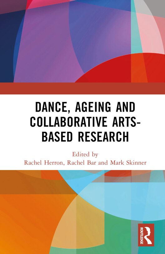 Front cover_Dance, Ageing and Collaborative Arts-Based Research