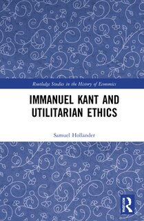 Couverture_Immanuel Kant And Utilitarian Ethics