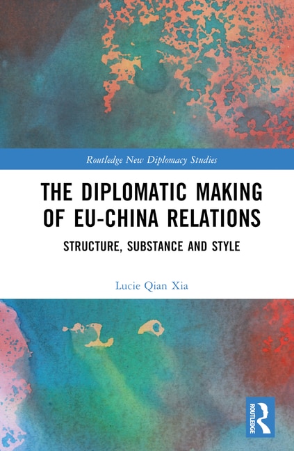 Couverture_The Diplomatic Making of EU-China Relations