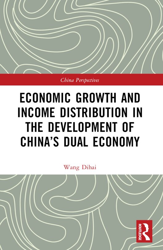 Front cover_Economic Growth and Income Distribution in the Development of China's Dual Economy