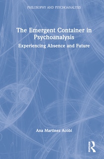 Couverture_The Emergent Container in Psychoanalysis