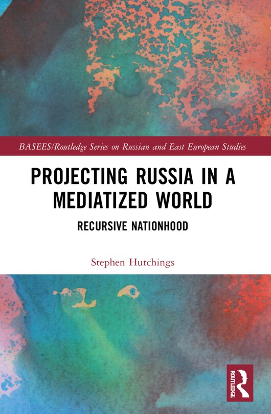 Couverture_Projecting Russia in a Mediatized World
