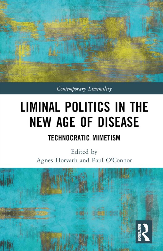 Front cover_Liminal Politics in the New Age of Disease