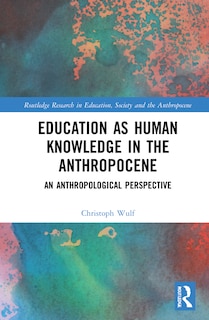 Couverture_Education As Human Knowledge In The Anthropocene
