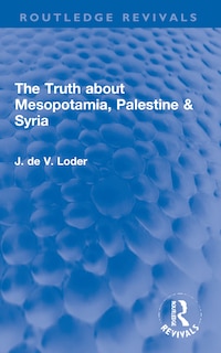 Front cover_Truth about Mesopotamia, Palestine and Syria